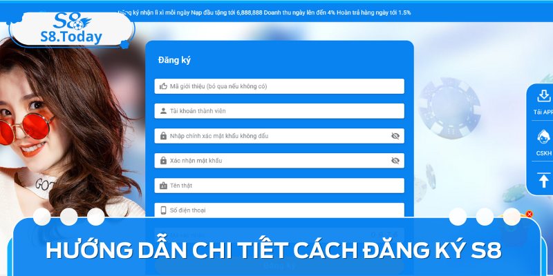 Chi tiết từng bước đăng ký S8 cực kỳ nhanh chóng